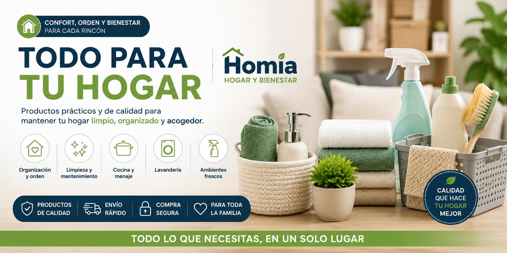 Calidad, organización y bienestar para cada rincón de tu casa.
